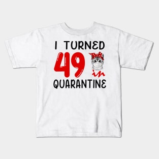 I Turned 49 In Quarantine Funny Cat Facemask Kids T-Shirt